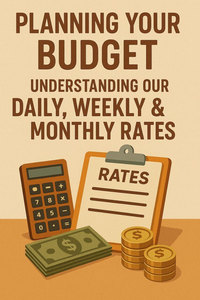Planning Your Budget: Understanding Our Daily, Weekly & Monthly Rates